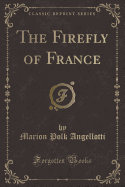 The Firefly of France (Classic Reprint)