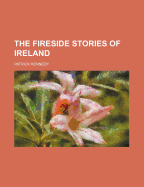 The fireside stories of Ireland