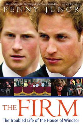 The Firm: The Troubled Life of the House of Windsor - Junor, Penny