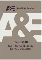 The First 48: Live to Tell; Field of Lies