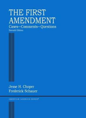 The First Amendment: Cases-Comments-Questions - Choper, Jesse H., and Schauer, Frederick