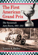 The First American Grand Prix: The Savannah Auto Races, 1908-1911