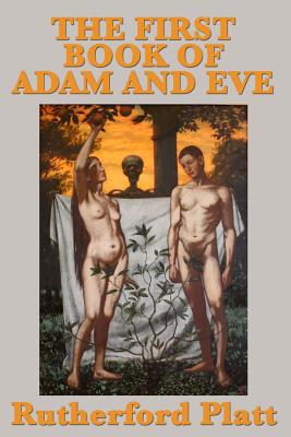 The First Book of Adam and Eve - Platt, Rutherford