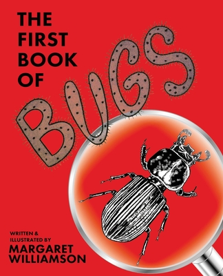 The First Book of Bugs - Williamson, Margaret