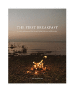 The First Breakfast: A Journey with Jesus and Peter through Calling, Brokenness, and Restoration