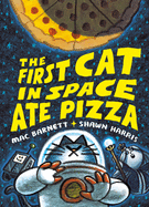 The First Cat in Space Ate Pizza: A Graphic Novel