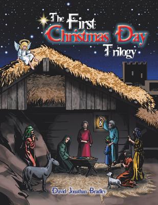 The First Christmas Day Trilogy - Bradley, David Jonathan