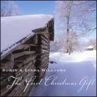 The First Christmas Gift - Robin & Linda Williams