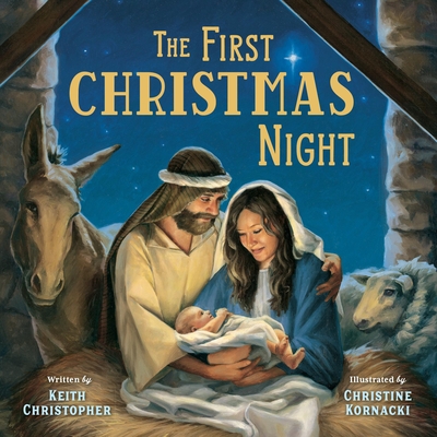 The First Christmas Night - Christopher, Keith, and Kornacki, Christine