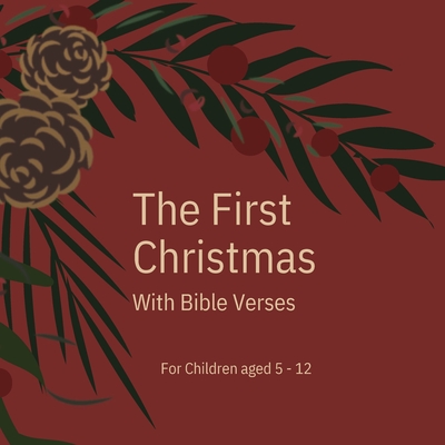 The First Christmas: With Bible Verses For Children aged 5 - 12 - Cobza, Miriam