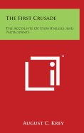 The First Crusade: The Accounts Of Eyewitnesses And Participants