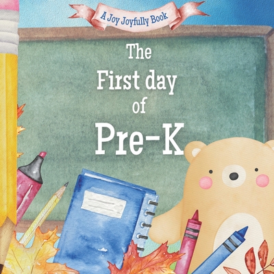 The First Day of Pre-K: A Classroom Adventure - Joyfully, Joy