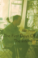 The First Days Of The Internet: punk, art and the world wide web