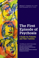 The First Episode of Psychosis: A Guide for Patients and Their Families