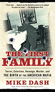 The First Family: Terror, Extortion, Revenge, Murder, and the Birth of the American Mafia