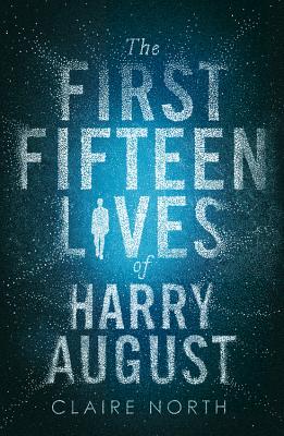 The First Fifteen Lives of Harry August - North, Claire