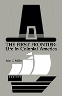 The First Frontier: Life in Colonial America