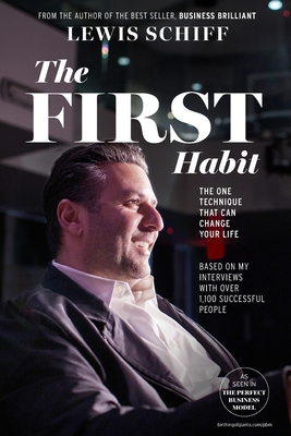 The First Habit: The One Technique That Can Change Your Life - Schiff, Lewis