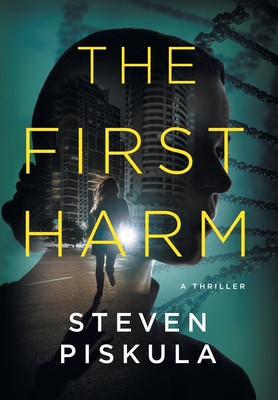 The First Harm: A Medical Thriller - Piskula, Steven