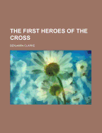 The First Heroes of the Cross
