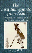 The First Immigrants from Asia: A Population History of the North American Indians