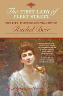 The First Lady of Fleet Street: The Life, Fortune and Tragedy of Rachel Beer