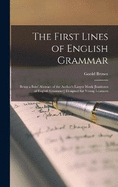 The First Lines of English Grammar: Being a Brief Abstract of the Author's Larger Work [Institutes of English Grammer] Designed for Young Learners