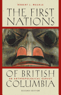 The First Nations of British Columbia, Second Edition: An Anthropological Survey