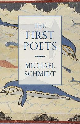 The First Poets: Lives of the Ancient Greek Poets - Schmidt, Michael