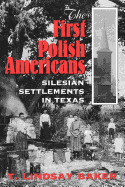 The First Polish Americans: Silesian Settlements in Texas