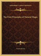 The First Principles of Natural Magic