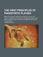 The First Principles of Pianoforte Playing - Matthay, Tobias