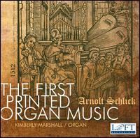 The First Printed Organ Music: Arnolt Schlick - Kimberly Marshall (organ); Skye Hart (cantor)