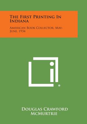 The First Printing in Indiana: American Book Collector, May-June, 1934 - McMurtrie, Douglas Crawford