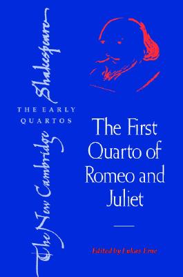 The First Quarto of Romeo and Juliet - Erne, Lukas (Editor)