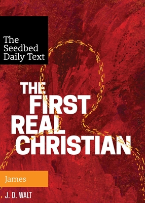 The First Real Christian: James - Walt, J D