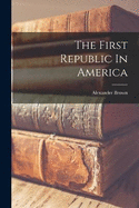 The First Republic In America