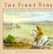 The First Ride: Blazing the Trail for the Pony Express