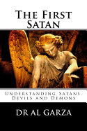 The First Satan: Understanding Satan, Devils and Demons