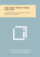 The First Thirty Years, 1924-1953: A Report on the Activities of the Kresge Foundation