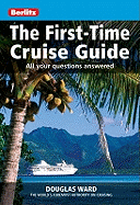 The First-Time Cruise Guide: All Your Questions Answered. Douglas Ward
