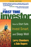 The First Time Investor: How to Start Safe, Invest Smart & Sleep Well