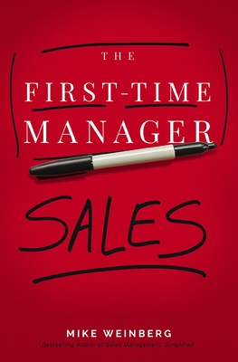 The First-Time Manager: Sales - Weinberg, Mike
