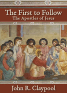 The First to Follow: The Apostles of Jesus