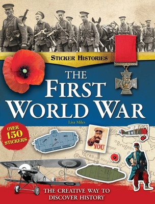 The First World War Sticker History Book - Miles, Lisa