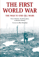 The First World War: The War to End All Wars