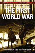 The First World War - Prior, Robin, and Wilson, Trevor