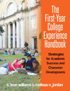 The First-Year College Experience Handbook: Strategies for Academic Success and Character Development