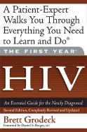 The First Year: HIV: An Essential Guide for the Newly Diagnosed