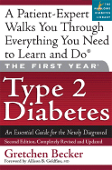 The First Year: Type 2 Diabetes: An Essential Guide for the Newly Diagnosed - Becker, Gretchen, and Goldfine, Allison, MD (Foreword by)